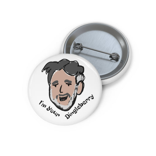 Barry Dingle says "I'm Your Dingleberry" - The Official Pin of The Goodbye Family