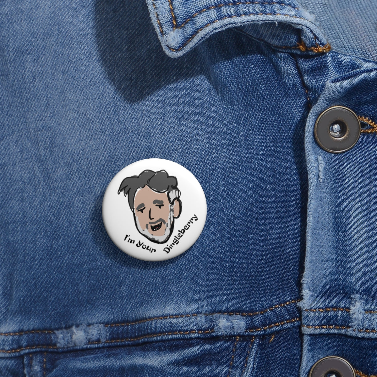 Barry Dingle says "I'm Your Dingleberry" - The Official Pin of The Goodbye Family